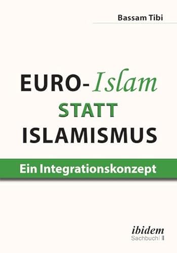 Euro-Islam statt Islamismus: Ein Integrationskonzept